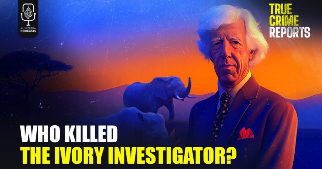 Kenya’s Wildlife Murder Mystery | True Crime Reports | Crime