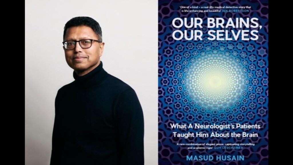 Our Brains, Our Selves: An excerpt from the new book by Dr Masud Husain